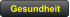 Gesundheit